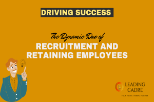 Recruitment and retaining employees